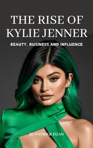 The rise of kylie jenner: Beauty, business and influence