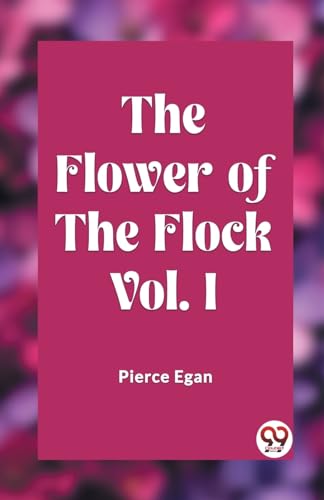 The Flower of the Flock Vol. I von Double 9 Books