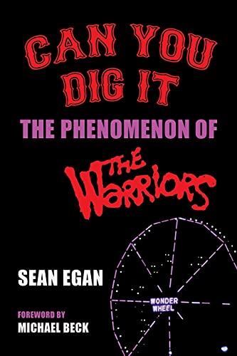 Can You Dig It: The Phenomenon of The Warriors von BearManor Media