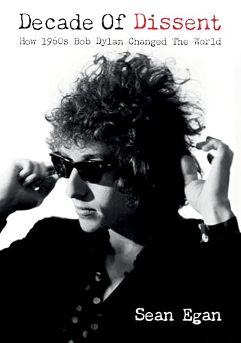 Decade of Dissent: How 1960s Bob Dylan Changed the World von Jawbone