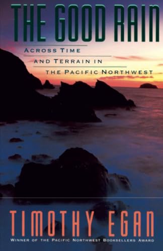 The Good Rain: Across Time & Terrain in the Pacific Northwest (Vintage Departures)