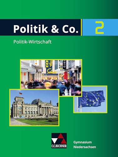 Politik & Co. – Niedersachsen / Politik & Co. Niedersachsen 2: Politik-Wirtschaft für das Gymnasium / für die Jahrgangsstufen 9/10 (Politik & Co. – Niedersachsen: Politik-Wirtschaft für das Gymnasium)