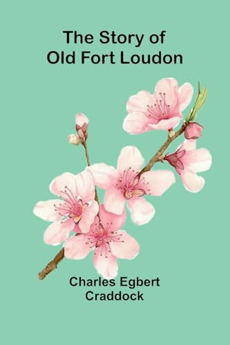 The Story of Old Fort Loudon von Alpha Edition