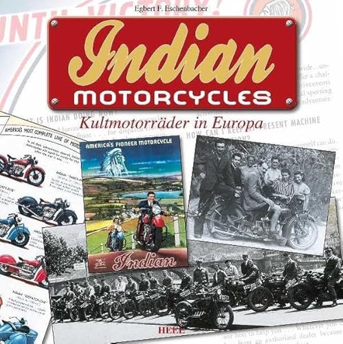 Eschenbacher: Indian Motorcycles: Kultmotorräder in Europa