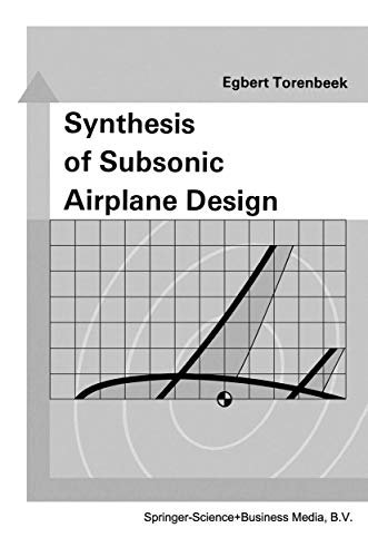 Synthesis of Subsonic Airplane Design: An introduction to the preliminary design of subsonic general aviation and transport aircraft, with emphasis on ... design, propulsion and performance von Springer