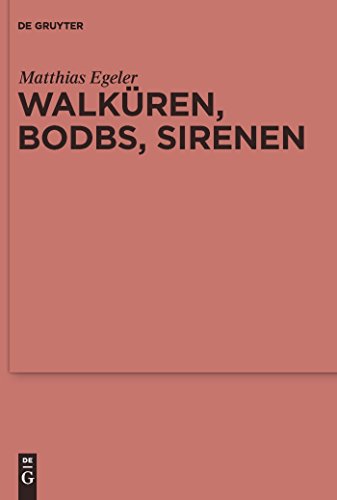 Walküren, Bodbs, Sirenen: Gedanken zur religionsgeschichtlichen Anbindung Nordwesteuropas an den mediterranen Raum (Ergänzungsbände zum Reallexikon der Germanischen Altertumskunde, 71, Band 71)