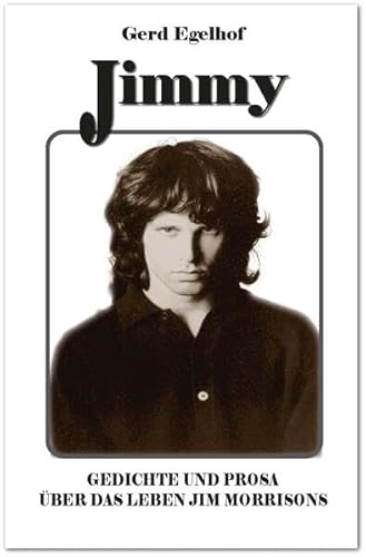 Jimmy: Gedichte und Prosa übr das Leben Jim Morrisons von Make a book