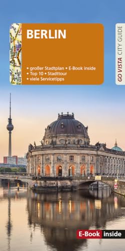 GO VISTA: Reiseführer Berlin: Mit Faltkarte und E-Book inside (Go Vista - City Guide)