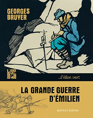 La Grande Guerre d'Emilien : Georges Bruyer von ELAN VERT
