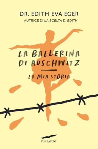 La ballerina di Auschwitz. La mia storia (Narratori Corbaccio) von Corbaccio