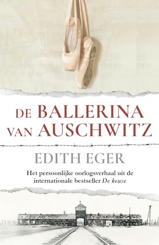 De ballerina van Auschwitz: Het persoonlijke verhaal uit de internationale bestseller De keuze von Lev.
