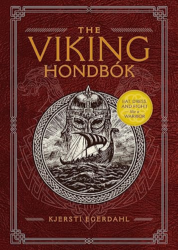 The Viking Hondbók: Eat, Dress, and Fight Like a Warrior