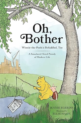 Oh, Bother: Winnie-the-Pooh is Befuddled, Too (A Smackerel-Sized Parody of Modern Life) von Running Press Adult