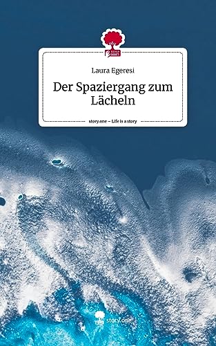 Der Spaziergang zum Lächeln. Life is a Story - story.one von story.one publishing