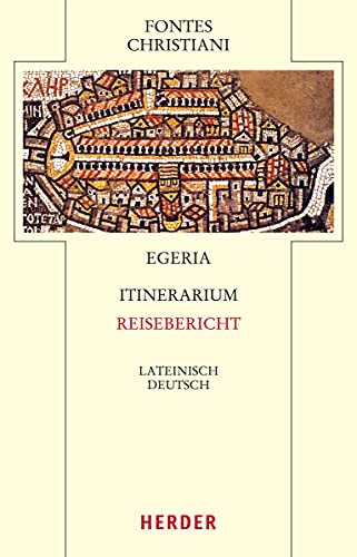 Itinerarium - Reisebericht: Mit Auszügen aus Petrus Diaconus: De Locis Sanctis - Die heiligen Stätten