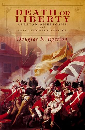 Death or Liberty: African Americans and Revolutionary America von Oxford University Press, USA