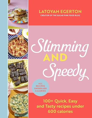 Slimming and Speedy: 100+ Quick, Easy and Tasty recipes under 600 calories von Greenfinch