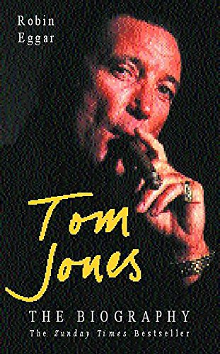 Tom Jones: The Biography