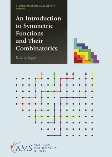 An Introduction to Symmetric Functions and Their Combinatorics (Student Mathematical Library, 91)