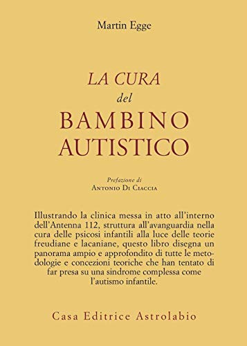 La cura del bambino autistico (Psiche e coscienza) von ASTROLABIO UBALDINI