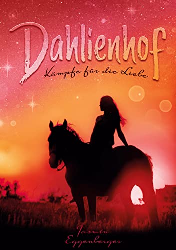 Dahlienhof: Kämpfe für die Liebe von Books on Demand GmbH