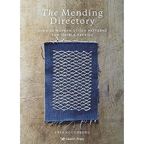 The Mending Directory: Over 50 Modern Stitch Patterns for Visible Repairs von Search Press Ltd