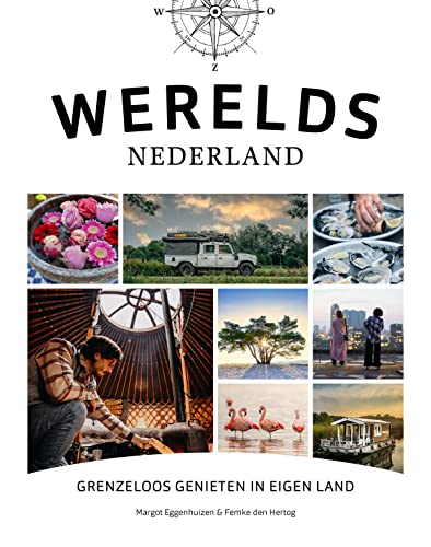 Werelds Nederland: grenzeloos genieten in eigen land von ANWB
