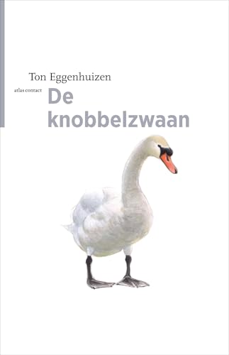 De knobbelzwaan (De Vogelserie, 22) von Atlas Contact