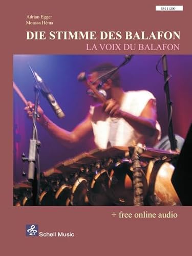 Die Stimme des Balafon/ La voix du balafon: (+ free online audio) von Schell, Felix