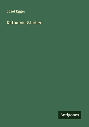 Katharsis-Studien von Antigonos Verlag
