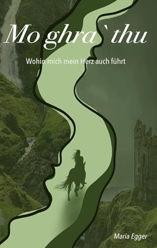 Mo ghra` thu: Wohin mich mein Herz auch führt von BoD – Books on Demand