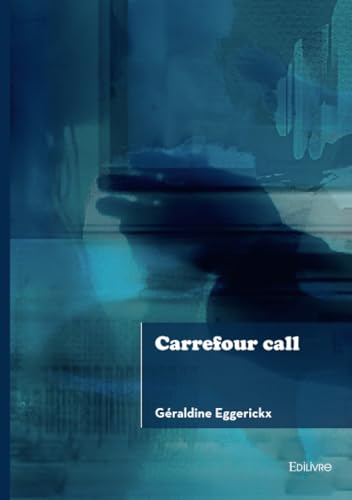 Carrefour call Carrefour call von EDILIVRE