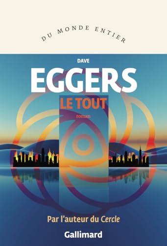 Le Tout: ou Enfin une sensation d'ordre ou Les derniers jours du libre arbitre ou Le choix illimité tue le monde Le Tout: ou Enfin une sensation d'ordre ou Les derniers jours du libre arbitre ou Le choix illimité tue le monde