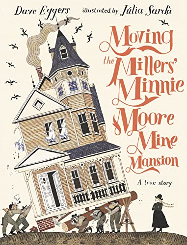 Moving the Millers' Minnie Moore Mine Mansion: A True Story von WALKER BOOKS