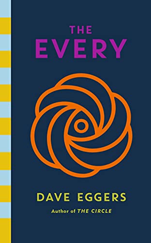 The Every: The electrifying follow up to Sunday Times bestseller The Circle (The circle, 2)