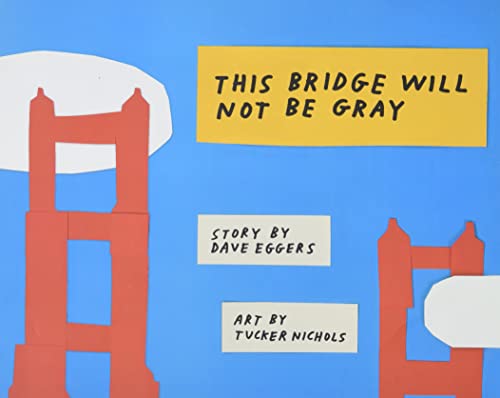 This Bridge Will Not Be Gray: Revised edition with updated back matter: 1