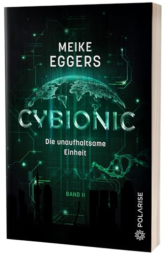 Cybionic – Die unaufhaltsame Einheit: Band 2