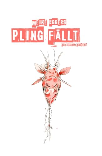 Pling fällt - Eine surreale Erzählung von Independently published
