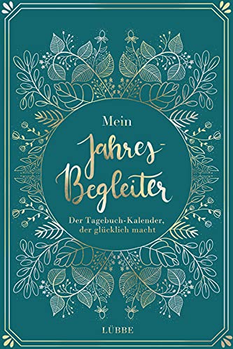 Mein Jahresbegleiter: Der Tagebuch-Kalender, der glücklich macht von Lübbe