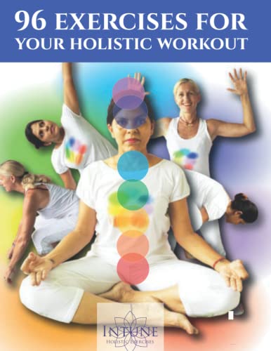 Holistic Exercises for body, mind & soul: 96 exercises for your workout inspirations and chakra activation