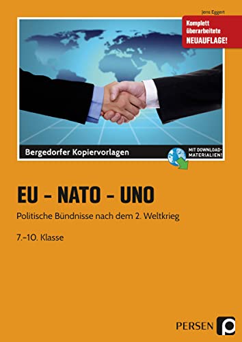 EU - NATO - UNO: Politische Bündnisse nach dem 2. Weltkrieg (7. bis 10. Klasse)