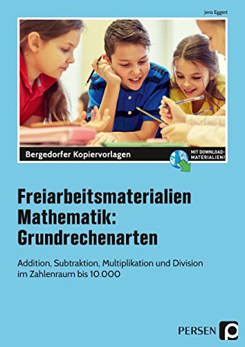 Freiarbeitsmaterialien Mathematik Grundrechenarten: Addition, Subtraktion, Multiplikation und Division (5. und 6. Klasse)
