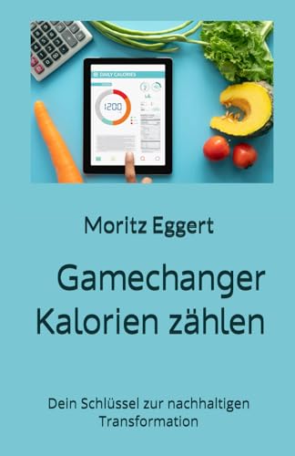 Gamechanger Kalorien zählen: Dein Schlüssel zur nachhaltigen Transformation von MVB GmbH