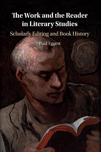 The Work and The Reader in Literary Studies: Scholarly Editing and Book History