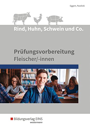 Rind, Huhn, Schwein und Co.: Prüfungsvorbereitung für Fleischer/-innen Schülerband