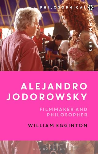 Alejandro Jodorowsky: Filmmaker and Philosopher (Philosophical Filmmakers) von Bloomsbury Academic