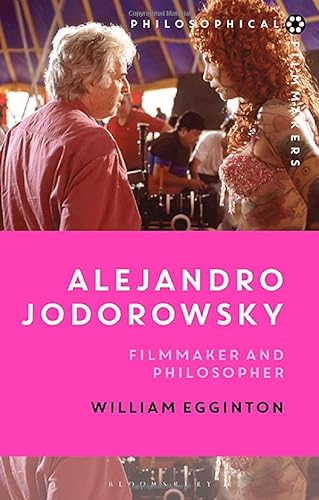 Alejandro Jodorowsky: Filmmaker and Philosopher (Philosophical Filmmakers)