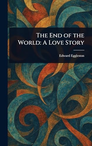 The End of the World: A Love Story The End of the World: A Love Story von Anson Street Press