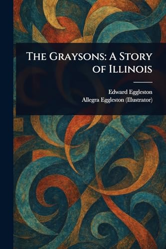 The Graysons: A Story of Illinois The Graysons: A Story of Illinois von Anson Street Press