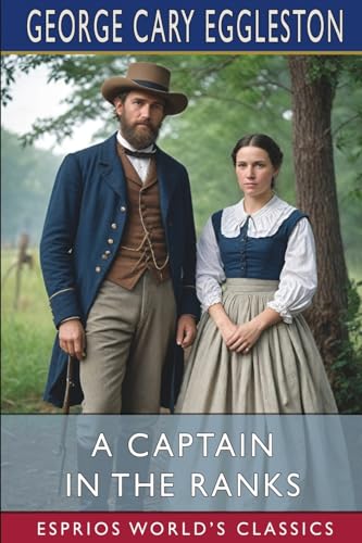 A Captain in the Ranks (Esprios Classics): A Romance of Affairs von Blurb